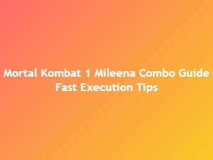 Mortal Kombat 1 Mileena Combo Guide Fast Execution Tips
