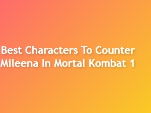 Best Characters to Counter Mileena in Mortal Kombat 1
