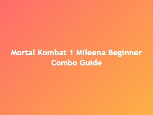 Mileena Beginner Combo Starter Guide