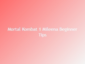 Mileena Beginner Tips for Mortal Kombat 1